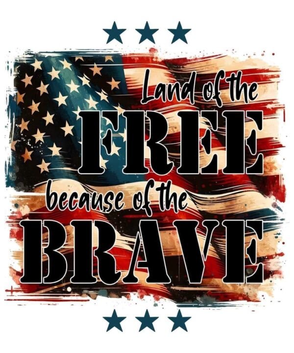 Land Of The Free Because Of The Brave