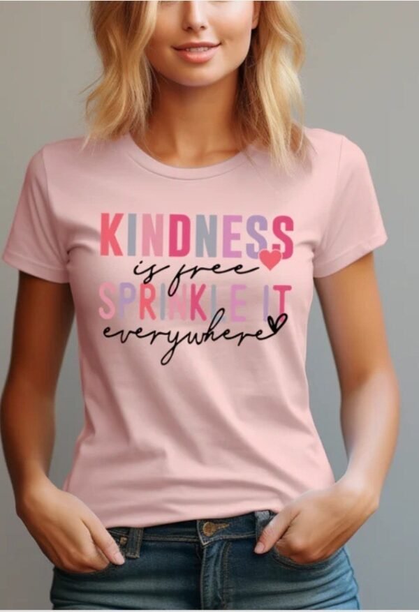 Kindness Is Free Sprinkle It Everywhere