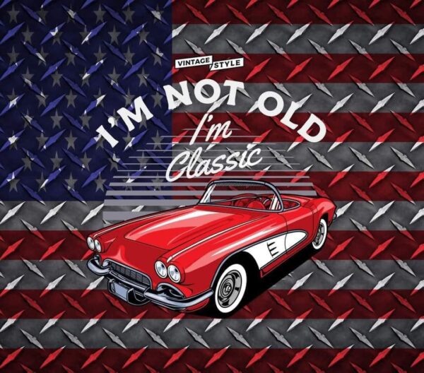 I'M Not Old I'm Classic