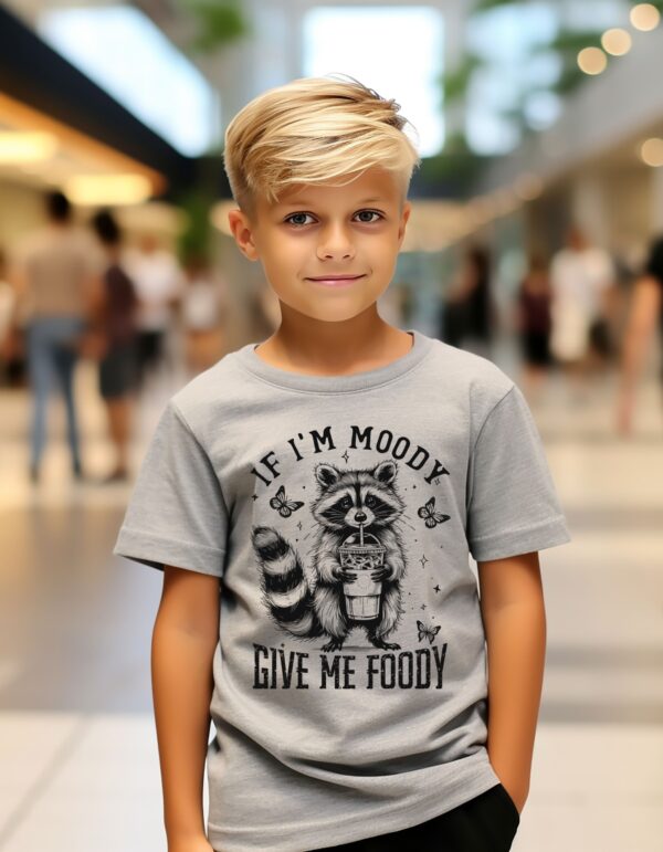 If I Am Moody Give Me Foody