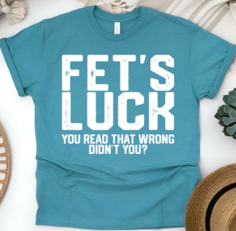 FET'S LUCK YOU READY THAT WRONG DIDN'T YOU
